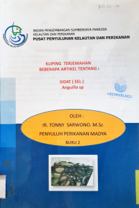 Kliping Terjemahan Beberapa Artikel Tentang: Sidat (Eel), Anguilla sp, Penyuluh Perikanan Madya Buku 2