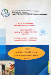 Kliping Terjemahan Beberapa Artikel Tentang: Empowerment of: Women Involved in Fisheries Activities (Pemberdayaan Perempuan Dalam Kegiatan Perikanan) Buku 2