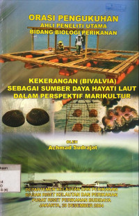 Orasi Pengukuhan Ahli Peneliti Utama Bidang Biologi Perikanan: Kekerangan (Bivalvia) Sebagai Sumberdaya Hayati Laut dalam Perspektif MarIkultur