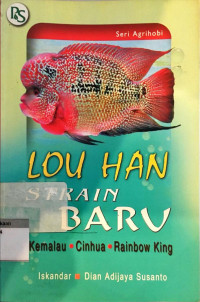 Louhan Strain Baru
- Kemalau
- Cinhua
- Rainbow King