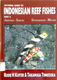 Pictorial guide to: Indonesian Reef Fishes Part 3: Jawfishes-Sunfish  Opistognatidae-Molidae