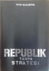 Republik tanpa strategi