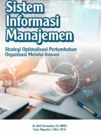 Sistem Informasi Manajemen : Strategi Optimalisasi Pertumbuhan Organisasi melalui Inovasi