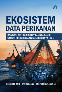 Image of Ekosistem Data Perikanan : Pondasi Akurasi dan Transparansi untuk Pengelolaan Sumber Daya Ikan