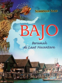 Bajo: Berumah di Laut Nusantara