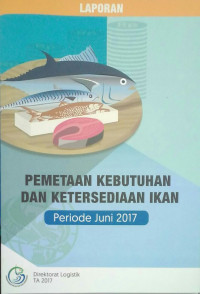 Laporan Pemetaan Kebutuhan dan Ketersediaan Ikan Periode Juni 2017