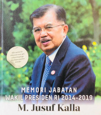 Memori Jabatan Wakil Presiden RI 2014-2019 M. Jusuf Kalla