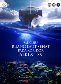 Menuju Ruang Laut Sehat pada Koridor ALKI dan TSS