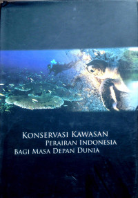 Konservasi Kawasan Perairan Indonesia Bagi Masa Depan Dunia