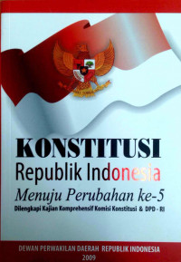 Konstitusi Republik Indonesia : Menuju Perubahan ke-5