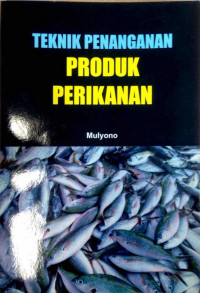 Teknik penanganan produk perikanan