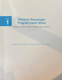 Image of Panduan Rancangan Program Catch Share:  Petunjuk Teknis Bagi Pengelola dan Nelayan: Volume 1: Edisi Kedua
