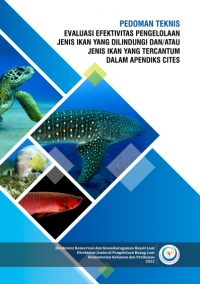 Pedoman Teknis Evaluasi Efektivitas Pengelolaan Jenis Ikan yang Dilindungi dan/atau Jenis Ikan yang Tercantum dalam Apendiks Cites