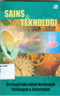 Sains Dan Teknologi Berbagi Ide Untuk Menjawab Tantangan & Kebutuhan