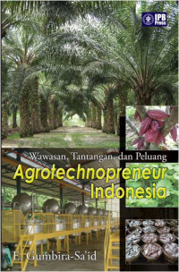 Wawasan, Tantangan, dan Peluang Agrotechnopreneur Indonesia