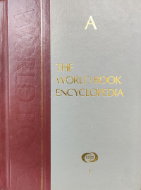 The World Book Encyclopedia : A Volume 1